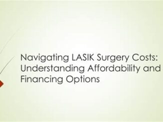 Navigating Financing Options For Lasik Eye Surgery Costs